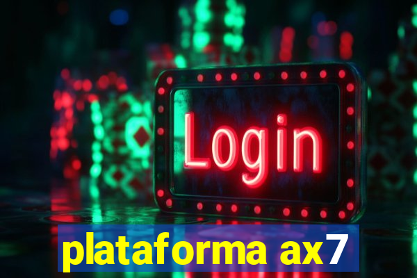 plataforma ax7